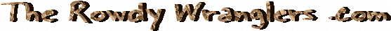 The Rowdy Wranglers banner